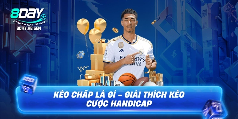 Kèo chấp - Cách đọc kèo & bí quyết soi kèo từ cao thủ 1 Kèo chấp là gì - Giải thích kèo cược Handicap